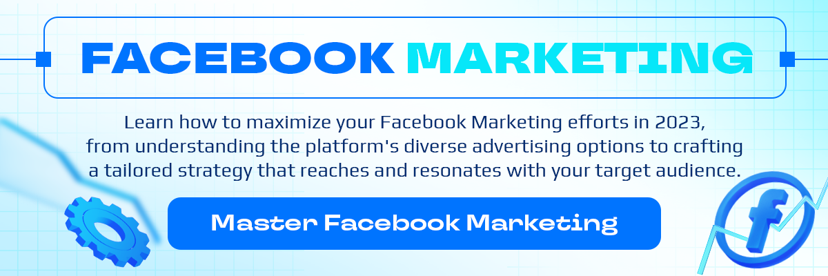 How to Make the Most of Facebook Marketing